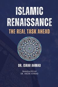 bokomslag Islamic Renaissance - The Real Task Ahead