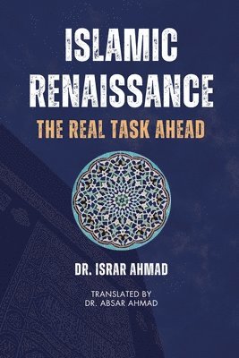 Islamic Renaissance - The Real Task Ahead 1