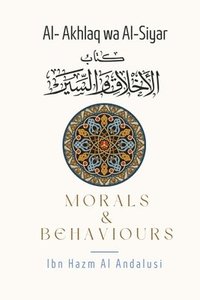 bokomslag Morals & Behaviours - Al Akhlaq Wa Al-Siyar [English]