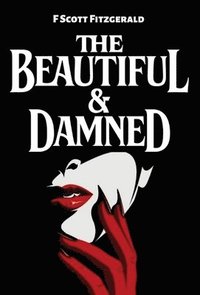 bokomslag The Beautiful & Damned