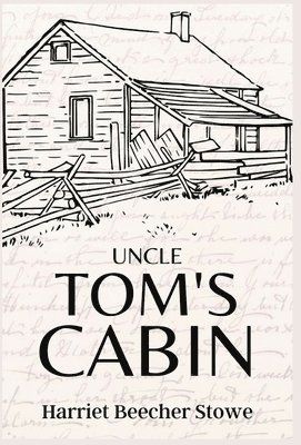 Harriet B Stowe, Harriet B. Stowe, Harriet.B. Stowe - Uncle Tom's Cabin, Inbunden