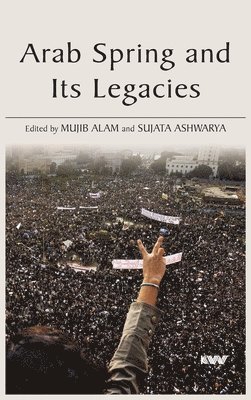 Arab Spring and Its Legacies