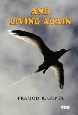 Pk Gupta - And Living Again, Inbunden