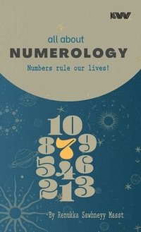 bokomslag all about NUMEROLOGY: Numbers rule our lives!