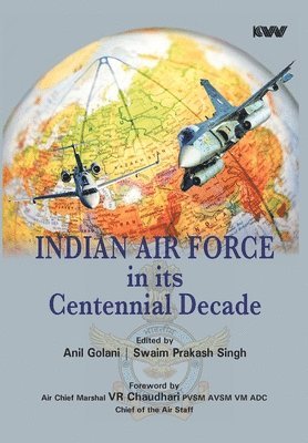 Indian Air Force in its Centennial Decade 1
