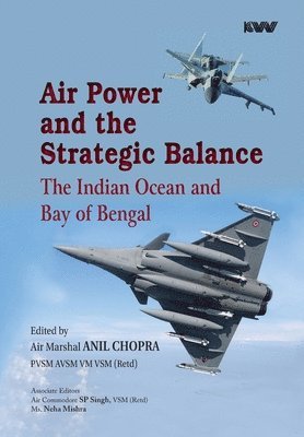 bokomslag Air Power and the Strategic Balance: Future of the Indian Ocean and Bay of Bengal