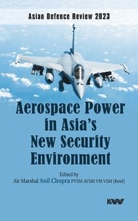 bokomslag ADR 2023: Aerospace Power in Asia's New Security Environment