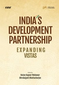 bokomslag India's Development Partnership: Expanding Vistas