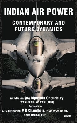 Indian Air Power: Contemporary and Future Dynamics 1