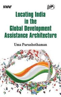 bokomslag Locating India in the Global Development Assistance Architecture