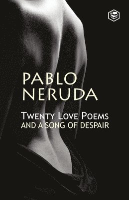 Twenty Love Poems and a Song of Despair 1