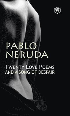 Twenty Love Poems and a Song of Despair 1
