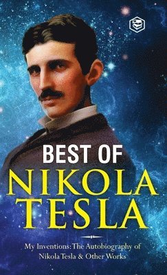 bokomslag The Inventions, Researches, and Writings of Nikola Tesla