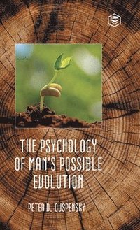 bokomslag The Psychology of Man's Possible Evolution