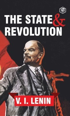 Vladimir Ilyich Lenin - State and Revolution, Inbunden