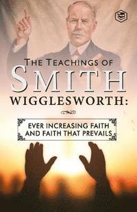 bokomslag The Teachings of Smith Wigglesworth