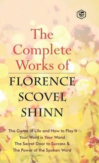 bokomslag The Complete Works of Florence Scovel Shinn