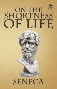 bokomslag On the Shortness of Life