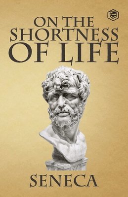 Seneca - On the Shortness of Life, Häftad