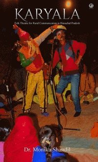 bokomslag Karyala: Folk Theatre for Rural Communication in Himachal Pradesh
