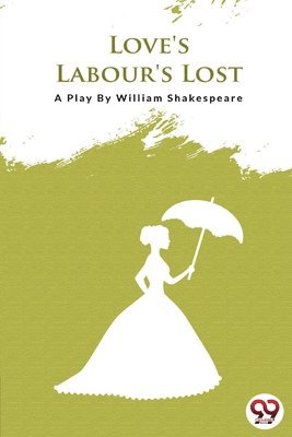 William Shakespeare - Love's Labour's Lost, Häftad