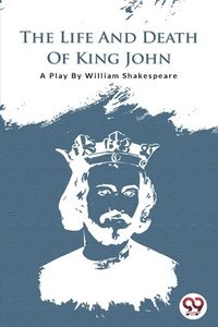 bokomslag Life and Death of King John