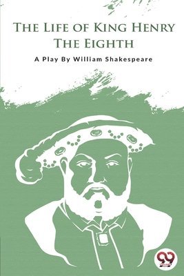 bokomslag Life of King Henry the Eighth