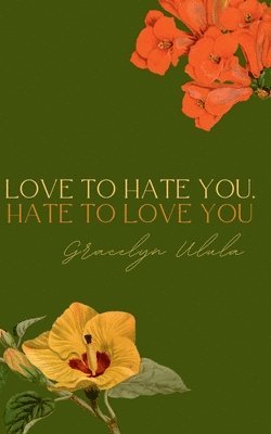 Love to Hate You, Hate to Love You 1