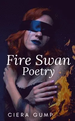 Ciera Gump - Fire Swan Poetry, Häftad. Tillgänglighet: Lägg i varukorg