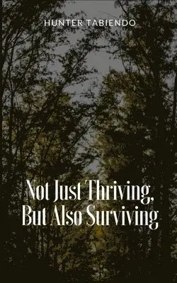 Hunter Tabiendo - Not Just Thriving, But Also Surviving, Häftad. Tillgänglighet: Lägg i varukorg