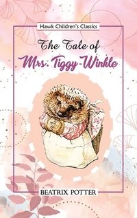 bokomslag The Tale of Mrs Tiggy Winkle