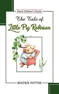bokomslag Tale of Little Pig Robinson