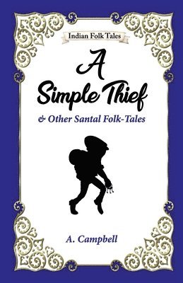 Simple Thief and Other Santal Folk-tales