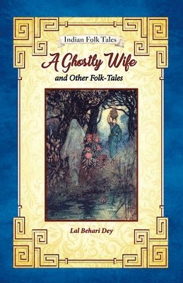 A Ghostly Wife and Other Folk-tales 1