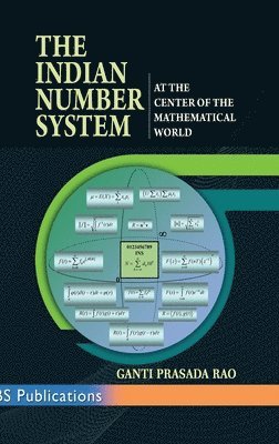 bokomslag The Indian Number System - At the Center of the Mathematical World