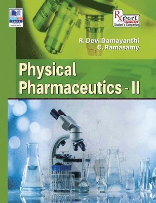 Damayanthi Devi R, Ramasamy C, Devi R, Damayanthi - Physical Pharmaceutics -II, Inbunden