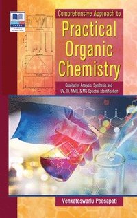 bokomslag Comperhensive Approach to Practical Organic Chemistry (Qualitative Analysis, Synthesis and UV, IR, NMR & MS Spectral Identification)