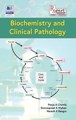 Pooja A Chawla, Simranpreet K Wahan, Naresh K Rangra - Biochemistry & Clinical Pathology for Diploma in Pharmacy, Inbunden