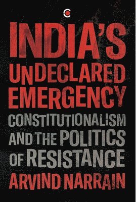 India's Undeclared Emergency