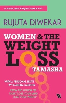 Rujuta Diwekar, Rujuta Diwekar - Women and the Weight Loss Tamasha, Häftad