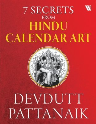 Devdutt Pattanaik - 7 Secrets from Hindu Calendar Art, Häftad