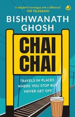 bokomslag Chai Chai: Travel In Places Where You Stop But Never Get Off