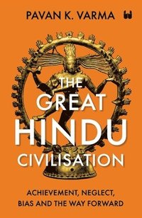 bokomslag The Great Hindu Civilisation