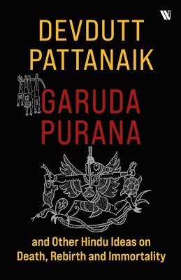 bokomslag Garuda Purana and Other Hindu Ideas on Death, Rebirth and Immortality