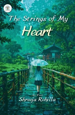 Shreeja Rohilla - Strings of My Heart, Häftad