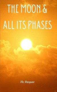 bokomslag Moon & All Its Phases
