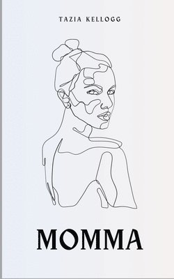 Tazia Kellogg - Momma, Häftad