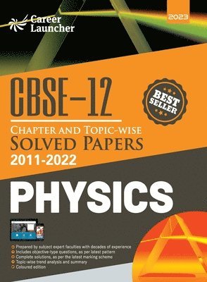 CBSE Class XII: Chapter and Topic-wise Solved Papers 2011-2022: Physics (All Sets - Delhi & All India) by Career Launcher 1