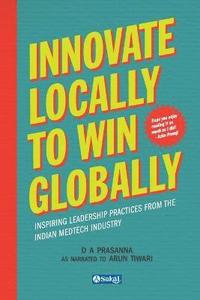 bokomslag Innovate Locally to Win Globally