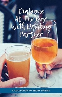 bokomslag Williams, T: Dialogue At The Bar With Drinking Partner